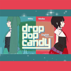 Miku & Meiko [English V3] Drop Pop Candy [S Cover English]