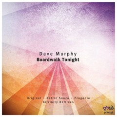 Dave Murphy - Boardwalk Tonight (Intrinity Remix)