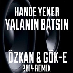 Hande Yener - Yalanin Batsin (Özkan & Gök-E 2014 Remix)