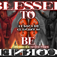 Definition of a Rap Flow submiss./ Blessed to be Scorned