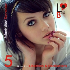 LoveBytes Vol. 5 - Submission Surrender (Guest Mixed by Libations & Oscillations)