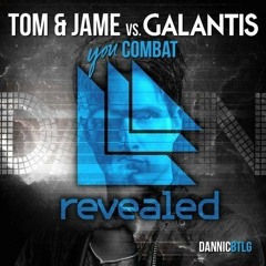 You vs. Combat - Tom & Jame vs. Galantis (Dannic Ultra Bootleg) - Mari Remake