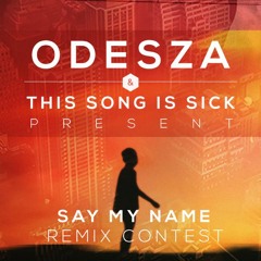 Say My Name (JOSH MASIMORE REMIX) - Odesza