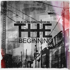 The Begining HB X JSantanaTheReal