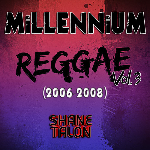 MILLENNIUM REGGAE Vol.3 (2006 - 2008)