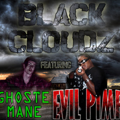 Black Cloudz ft. Evil Pimp ***NEW MUSIC***