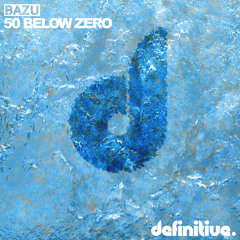 Bazu - 50 Below Zero (John Acquaviva & Olivier Giacomotto Remix)