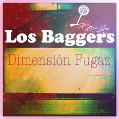 Los Baggers - Dimensión Fugaz