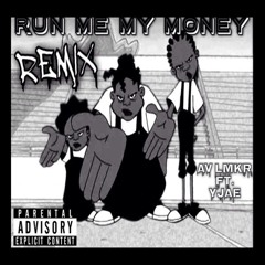 AV LMKR ft. YJae - Run Me My Money (Remix)