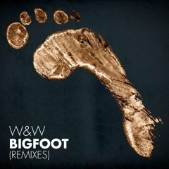 W&W - Bigfoot (Dillon Francis Remix)