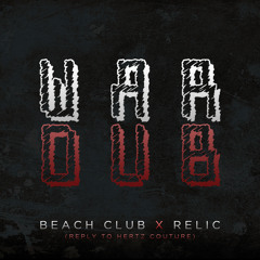 BEACH CLUB X RELIC - JUNGLE WAR DUB (Reply To Hertz Couture - Click Buy for free DL)