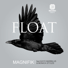 Magnifik Ft. Kayo Marbilus & Monica Style - Float (Lesware Remix) [Yes Yes Records]