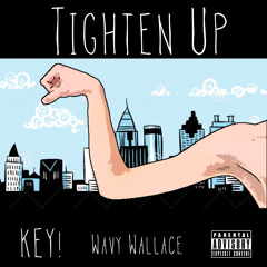 Key! Feat. Wavy Wallace - Tighten Up