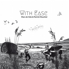 Marc De Vole & Patrick Muschiol - With Ease (Snippet)