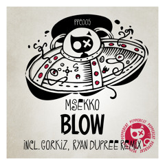 Msekko - Blow - Ryan Dupree Rmx - OUT NOW