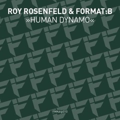 Roy RosenfelD & Format:B - Human Dynamo (Original Mix) [Formatik]