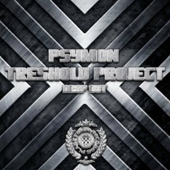 Psymon & ThreShold Project - Drop Out Ep Out Now