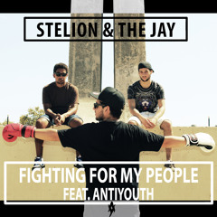 Fighting For My People - Stelion & The Jay (feat. Antiyouth)