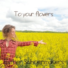 To your flowers