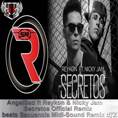 Dj AngelSad ft-Reykon & Nicky Jam-Secretos Official Remix beats Secuencia Midi-Sound Remix dj'Z club
