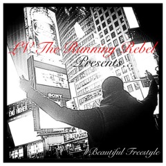LV The Running Rebel Presents... #Beautiful Freestyle
