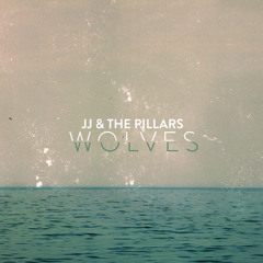 JJ And The Pillars -The Wolves