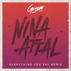 Nina Attal - Everything You Say Greem Remix