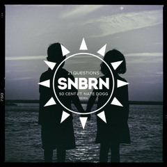 21 Questions (SNBRN Remix)ThisSongIsSick
