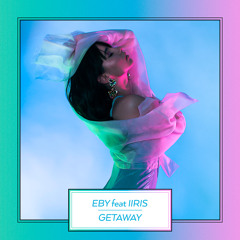 EBY feat. IIRIS - Getaway