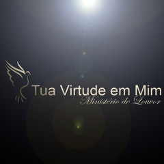 Tua Virtude Em Mim Ministério De Louvor - Uma nova história
