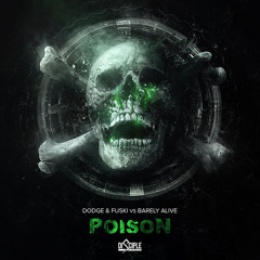 Dodge & Fuski vs Barely Alive - Poison