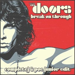 The Doors - Break On Through (CompleteJ & Poe Junior Edit)
