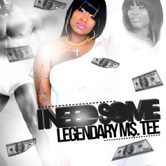 Ms. Tee -- "I Need Some"