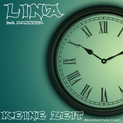 Lina - Keine Zeit Feat. Manninga [mosh36xKittyCat Cover] (Prod. By Manninga)