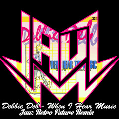 Debbie Deb - When I Hear Music (Jauz RetroFuture Remix) @jauzofficial