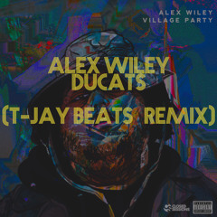 Alex Wiley - "Ducats" (T-Jay Beats Remix)