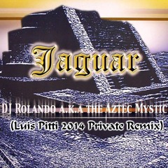 Dj Rolando A.K.A The Aztec Mystic - Knights Of The Jaguar (Luis Pitti 2014 Private Remix)FREE