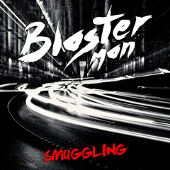 Blaster Man - Smuggling (Original Mix)