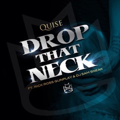 Drop That Neck Ft. Rick Ross, DJ Sam Sneak & Gunplay