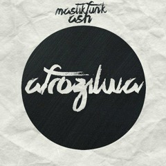 Mastikfunk & Ash - Afrozilwa