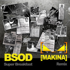 BSOD - "Super Breakfast" (MAKINA Official Remix)