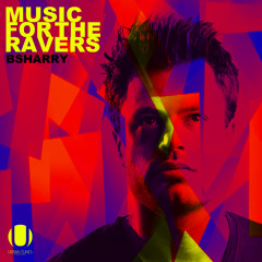 Bsharry - Music For The Ravers