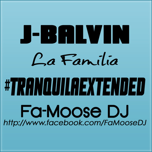 Stream J-Balvin - Tranquila (Reggaeton Remix Extended FaMooseDJ 100BPM) by  FaMooseDJ | Listen online for free on SoundCloud