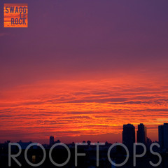SwaggleRock - Rooftops