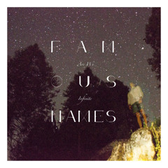 Famous Names - Are We Infinite