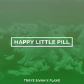 Troye&#x20;Sivan Happy&#x20;Little&#x20;Pill&#x20;&#x28;Flaxo&#x20;Remix&#x29; Artwork