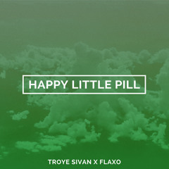 Happy Little Pill (Flaxo Remix)