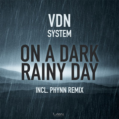 VDN System - On A Dark Rainy Day (Original Mix)