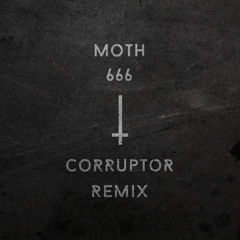 Moth - 666 (Corruptor Remix)