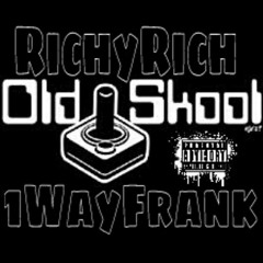 RichyRich Ft. 1WayFrank - Old Skool